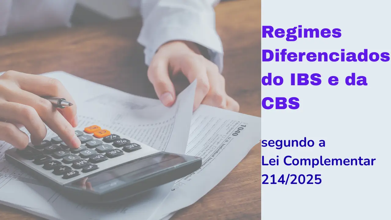 regimes diferenciados IBS CBS Lei Complementar 214/2025